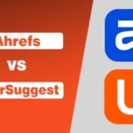 Ahrefs vs Ubersuggest